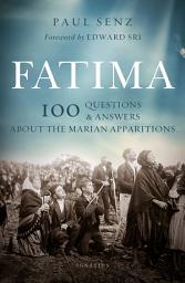 Icon image Fatima: 100 Questions and Answers about the Marian Apparitions