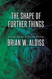 Icon image The Shape of Further Things