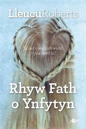 Icon image Rhyw Fath o Ynfytyn