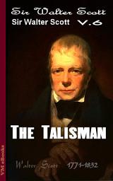 Icon image The Talisman, Complete: Scott's Works Vol.6