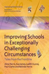 Icon image Improving Schools in Exceptionally Challenging Circumstances: Tales from the Frontline