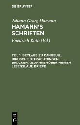 Icon image Beylage zu Dangeuil. Biblische Betrachtungen. Brocken. Gedanken über meinen Lebenslauf. Briefe