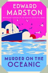 Icon image Murder on the Oceanic: A gripping Edwardian mystery from the bestselling author