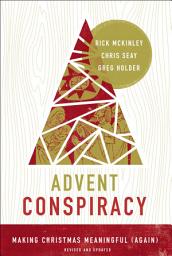 Icon image Advent Conspiracy: Making Christmas Meaningful (Again)
