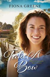 Icon image Take a Bow (A Rivervue Community Theatre Romance, #3)