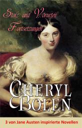 Icon image Stolz und Vorurteil - Fortsetzungen: 3 von Jane Austen inspirierte Novellen