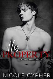 Icon image His Property: A Dark Mafia Romance