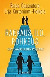 Icon image Rakkaus, ilo, rohkeus: Seksuaalisuuden portaat