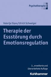 Icon image Therapie der Essstörung durch Emotionsregulation: Ausgabe 3