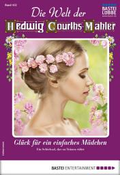 Icon image Die Welt der Hedwig Courths-Mahler 452: Glück für ein einfaches Mädchen