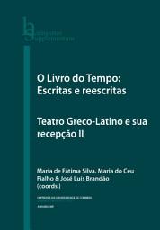 Icon image O Livro do Tempo: Escritas e reescritas: Teatro Greco-Latino e sua recepção II