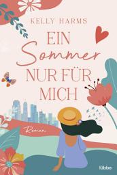Icon image Ein Sommer nur für mich: Roman