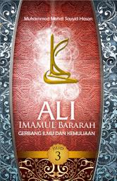 Icon image Ali Imamul Bararah Jilid 3: Gerbang Pencerahan Umat Islam