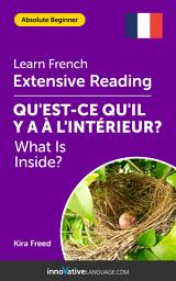 Icon image French Extensive Reading: WHAT IS INSIDE?: Level 2
