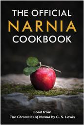 Icon image The Official Narnia Cookbook: Food from The Chronicles of Narnia by C. S. Lewis