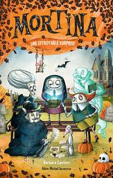 Icon image Mortina - tome 5 - Une effroyable surprise