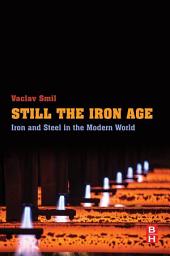 Icon image Still the Iron Age: Iron and Steel in the Modern World