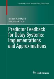 Icon image Predictor Feedback for Delay Systems: Implementations and Approximations