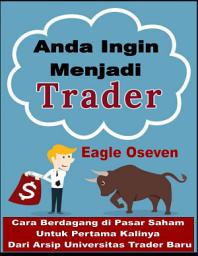 Icon image Anda Ingin Menjadi Trader: Cara Trading di Pasar Saham untuk Pertama Kalinya
