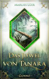 Icon image Das Juwel von Tanara: Gunno
