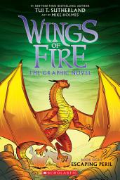 Icon image Escaping Peril: A Graphic Novel (Wings of Fire Graphic Novel #8)