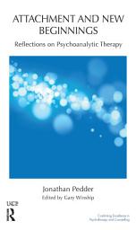 Icon image Attachment and New Beginnings: Reflections on Psychoanalytic Therapy