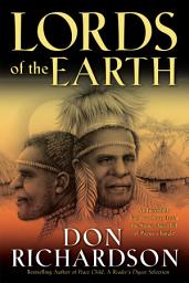 Icon image Lords of the Earth: An Incredible but True Story from the Stone-Age Hell of Papua's Jungle