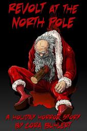 Icon image Revolt at the North Pole: A Holiday Horror Story