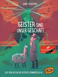 Icon image Geister sind unser Geschäft: Aus den Akten der Detektei Donnerschlag (Bd. 2)