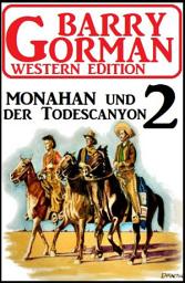 Icon image Monahan und der Todescanyon: Barry Gorman Western Edition 2
