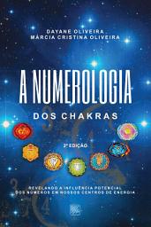Icon image A Numerologia dos Chakras: Revelando a Influência Potencial dos números em nossos centros de energia