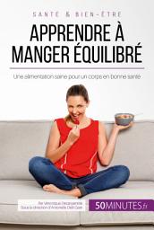 Icon image Apprendre à manger équilibré: Une alimentation saine pour un corps en bonne santé