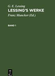 Icon image G. E. Lessing: Lessing’s Werke. Band 1