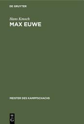 Icon image Max Euwe: Mit einem Bildnis von Max Euwe