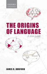 Icon image Origins of Language: A Slim Guide
