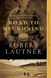 Icon image Road to Reckoning: A Novel