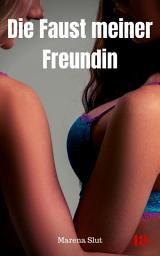 Icon image Die Faust meiner Freundin: Heiße Lesbenstory, Ausgabe 2