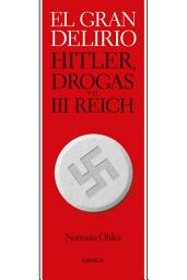 Icon image El gran delirio: Hitler, drogas y el III Reich