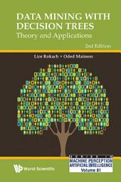 Icon image Data Mining with Decision Trees: Theory and Applications