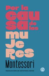 Icon image Por la causa de las mujeres