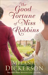 Icon image The Good Fortune of Miss Robbins