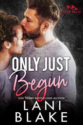 Icon image Only Just Begun: A Small Town Opposites Attract Romance