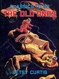 Icon image The Old Ones: Restored Classics to Go Edition