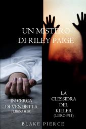 Icon image Bundle dei Misteri di Riley Paige: In cerca di vendetta (#10) e La clessidra del killer (#11)