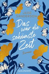 Icon image Das war die schönste Zeit: Roman