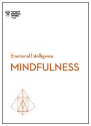 Icon image Mindfulness (HBR Emotional Intelligence Series)
