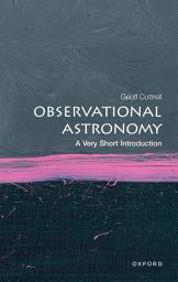 Icon image Observational Astronomy: A Very Short Introduction, Edition 2