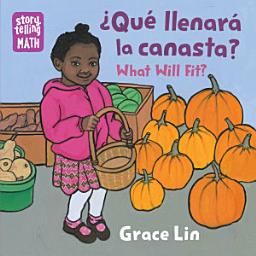 Icon image ¿Qué llenará la canasta? / What Will Fit? (Spanish Bilingual Edition)