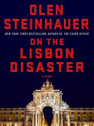 Icon image On the Lisbon Disaster: A Story