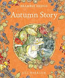 Icon image Autumn Story (Read Aloud) (Brambly Hedge)
